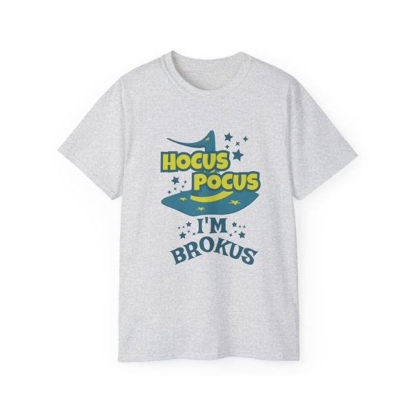 Hocus Pocus I'm Brokus Unisex Ultra Cotton Tee - Image 12