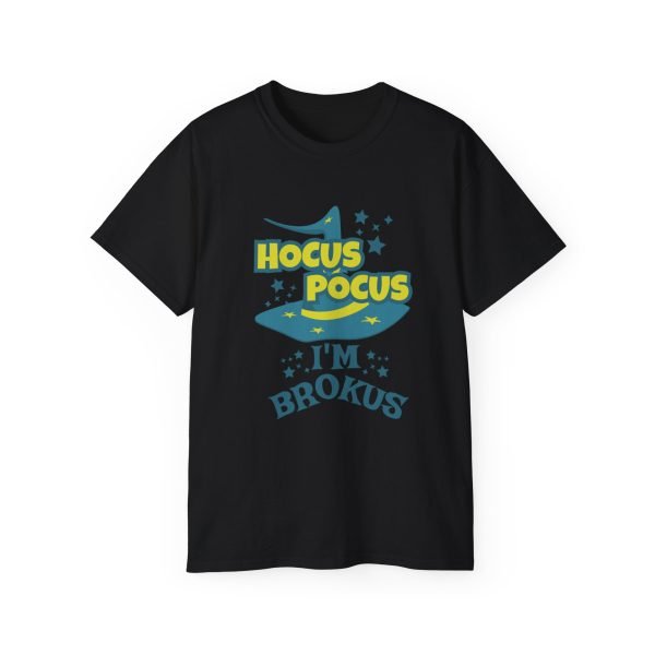 Hocus Pocus I'm Brokus Unisex Ultra Cotton Tee - Image 23