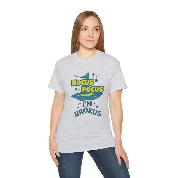 Hocus Pocus I'm Brokus Unisex Ultra Cotton Tee - Image 16