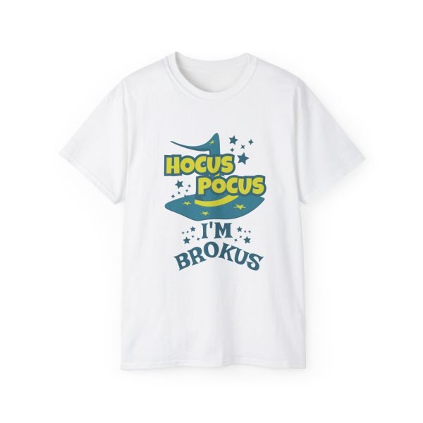 Hocus Pocus I'm Brokus Unisex Ultra Cotton Tee