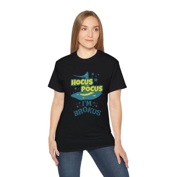 Hocus Pocus I'm Brokus Unisex Ultra Cotton Tee - Image 27