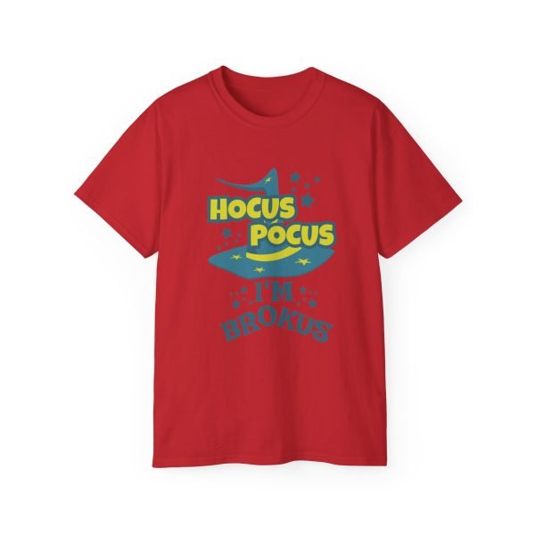 Hocus Pocus I'm Brokus Unisex Ultra Cotton Tee - Image 89