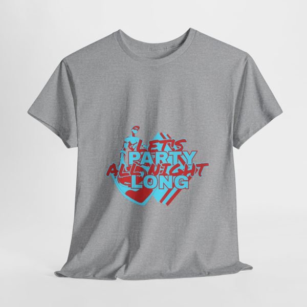 Let's Party All Night Long Unisex Heavy Cotton Tee - Image 27