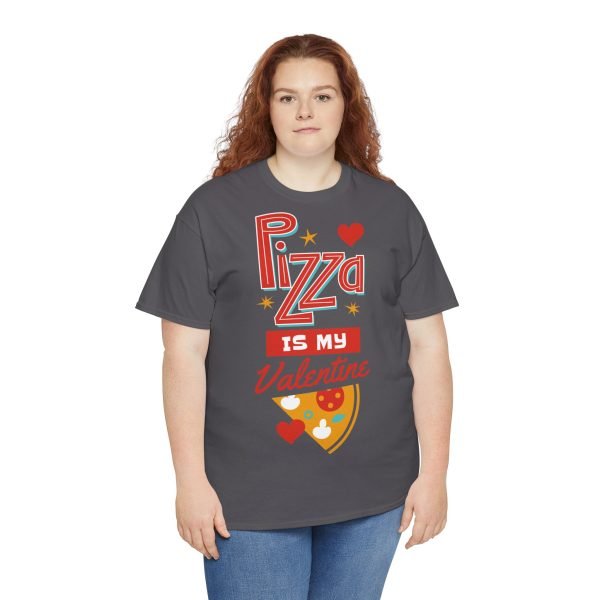 Pizza is My Valentine Unisex Heavy Cotton Tee - Image 81