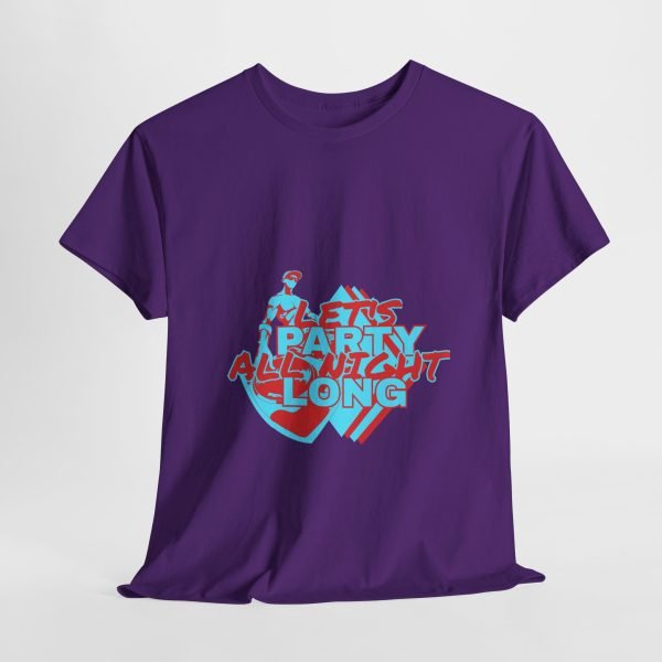 Let's Party All Night Long Unisex Heavy Cotton Tee - Image 82