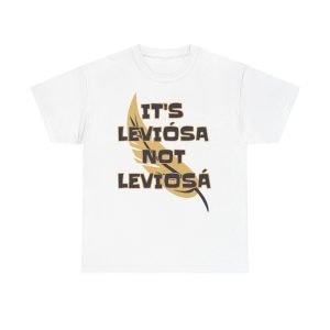 It's Leviosa, not Leviosa Unisex Heavy Cotton Tee