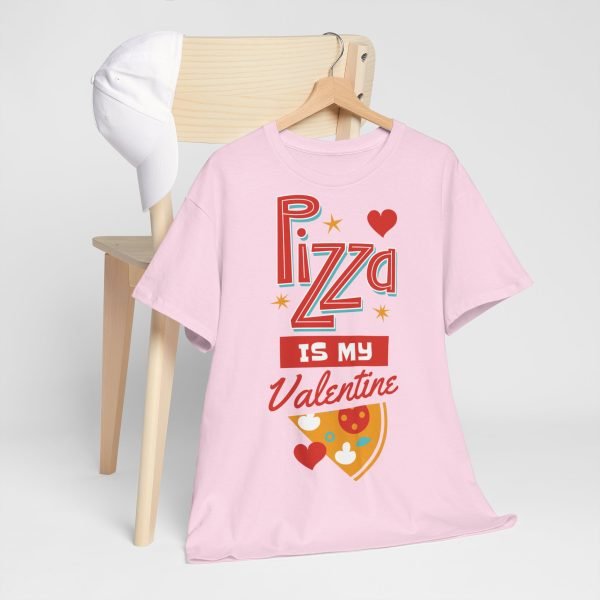 Pizza is My Valentine Unisex Heavy Cotton Tee - Image 106
