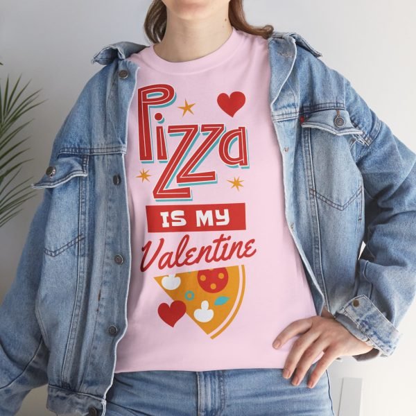 Pizza is My Valentine Unisex Heavy Cotton Tee - Image 112