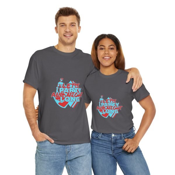 Let's Party All Night Long Unisex Heavy Cotton Tee - Image 62
