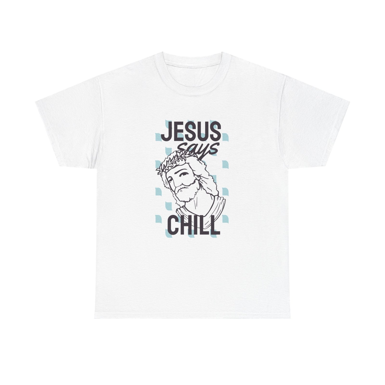 Jesus Says Chill Unisex Heavy Cotton Tee