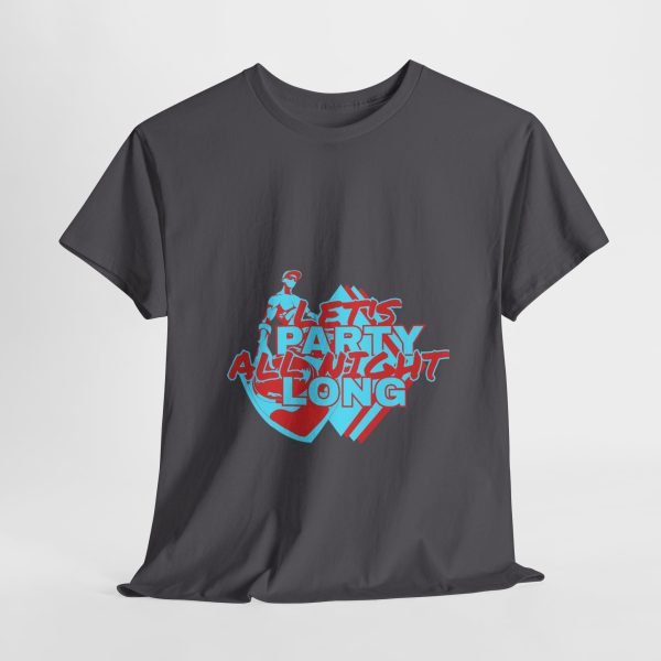 Let's Party All Night Long Unisex Heavy Cotton Tee - Image 60