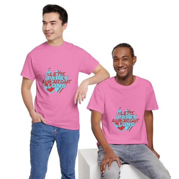 Let's Party All Night Long Unisex Heavy Cotton Tee - Image 107