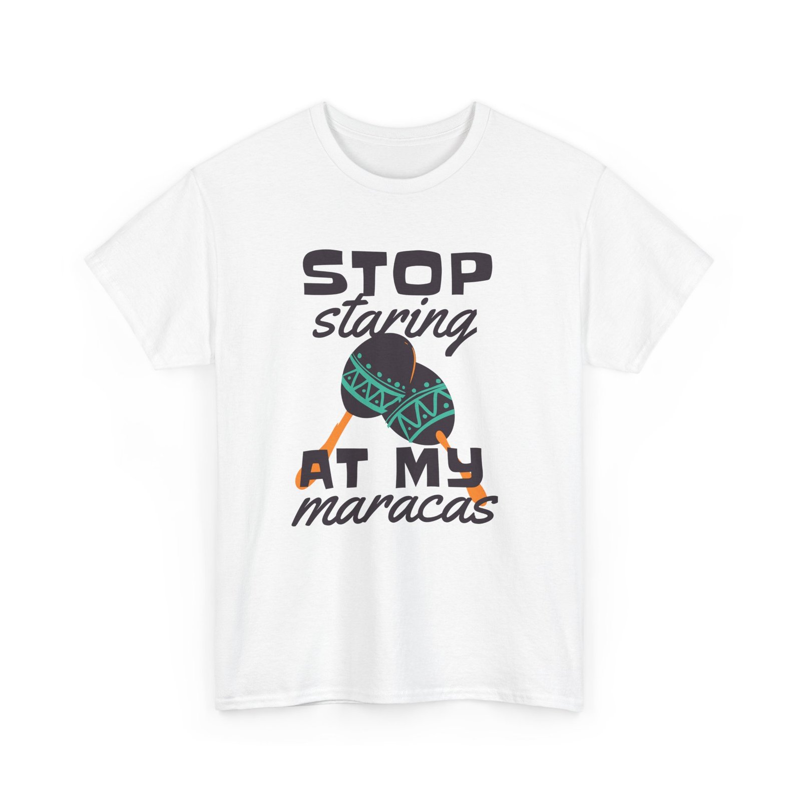 Stop staring at my maracas Unisex Heavy Cotton Tee - Image 3