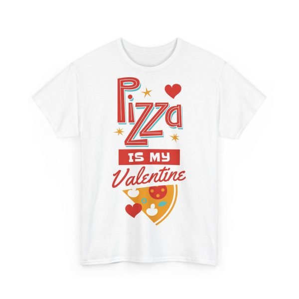 Pizza is My Valentine Unisex Heavy Cotton Tee - Image 2