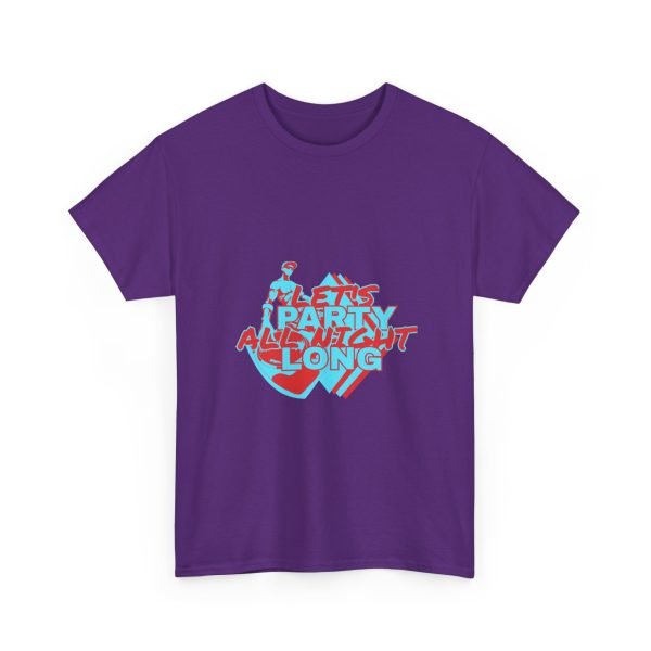 Let's Party All Night Long Unisex Heavy Cotton Tee - Image 80