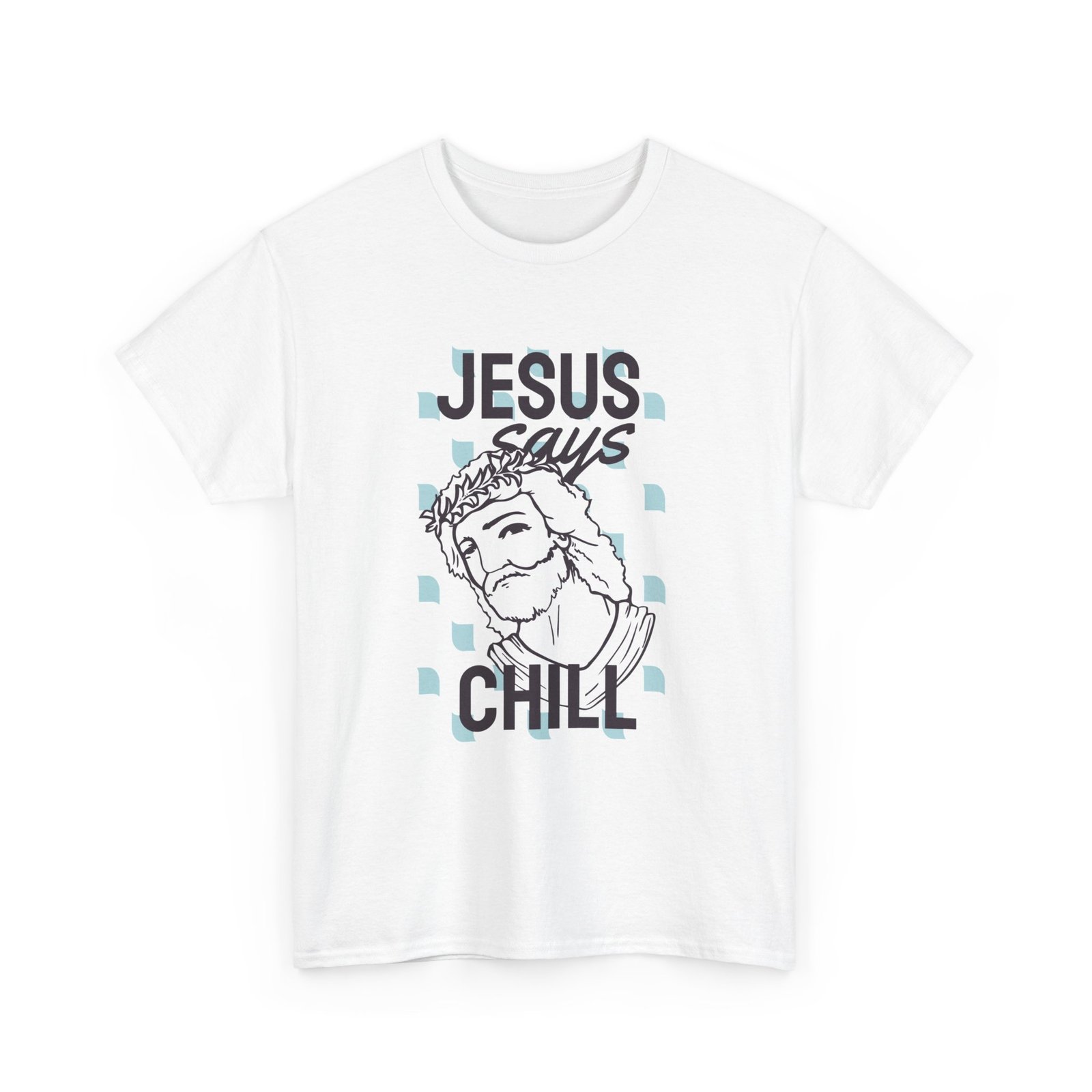 Jesus Says Chill Unisex Heavy Cotton Tee - Image 3