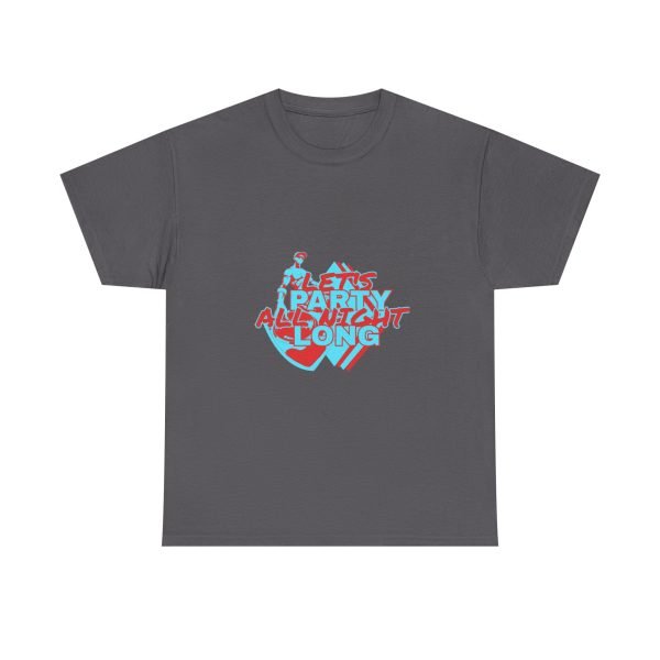 Let's Party All Night Long Unisex Heavy Cotton Tee - Image 56