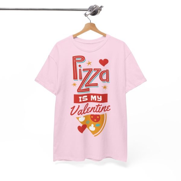 Pizza is My Valentine Unisex Heavy Cotton Tee - Image 105