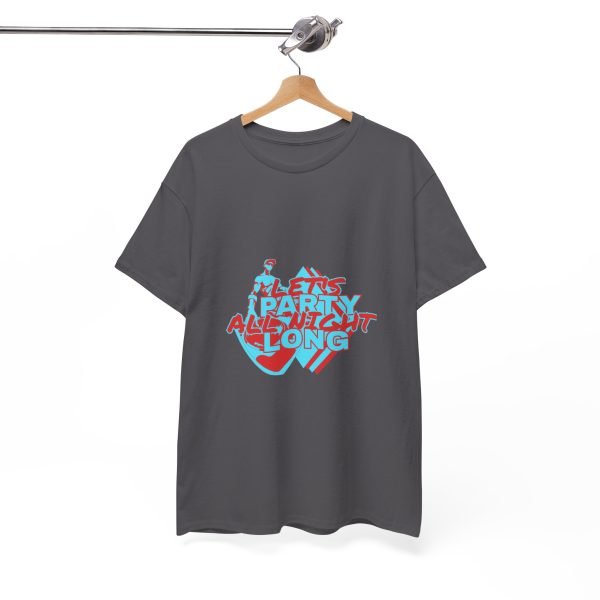 Let's Party All Night Long Unisex Heavy Cotton Tee - Image 61