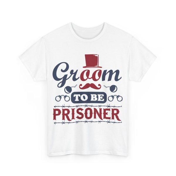 Groom to be Prisoner Unisex Heavy Cotton Tee - Image 3