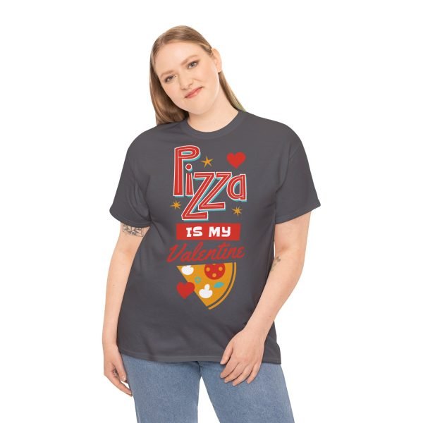 Pizza is My Valentine Unisex Heavy Cotton Tee - Image 78