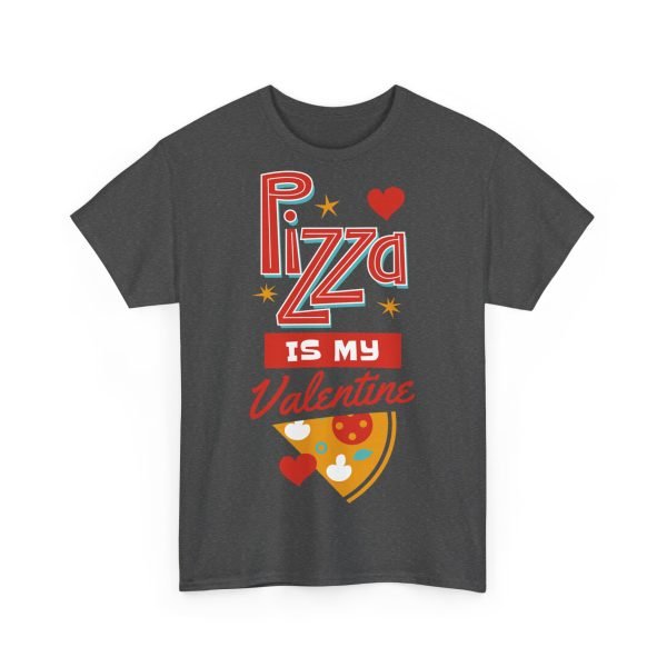 Pizza is My Valentine Unisex Heavy Cotton Tee - Image 58